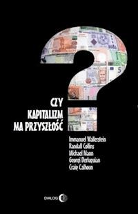 Czy kapitalizm ma przyszłość? -  - ebook