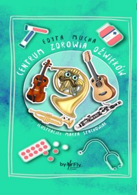 Centrum zdrowia dźwięków - Edyta Mucha - ebook