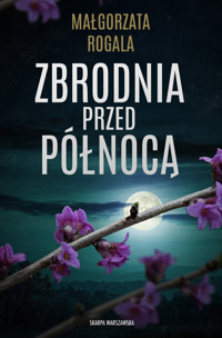 Zbrodnia przed północą - Małgorzata Rogala - ebook + audiobook + książka