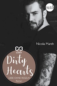 Dirty Hearts - Liebe ohne Regeln - Nicola Marsh - ebook
