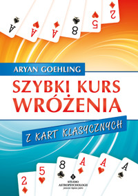 Szybki kurs wróżenia z kart klasycznych - Goehling Aryan - ebook + książka
