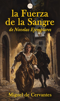 La Fuerza de la Sangre - Miguel de Cervantes - ebook