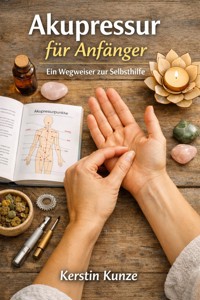 Akupressur für Anfänger - Kerstin Kunze - ebook