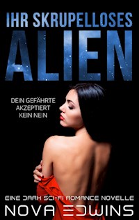 Ihr skrupelloses Alien - Nova Edwins - ebook