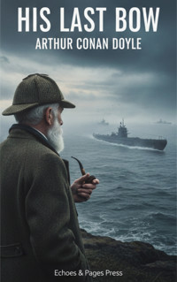 His Last Bow - Arthur Conan Doyle - ebook