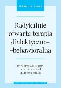 Radykalnie otwarta terapia dialektyczno-behawioralna - Lynch Thomas R. - książka