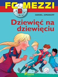 FC Mezzi 5 - Dziewięć na dziewięciu - Daniel Zimakoff - ebook + audiobook