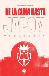 De la Cuna hasta Japón - Fernando Ariel Gandaras - ebook