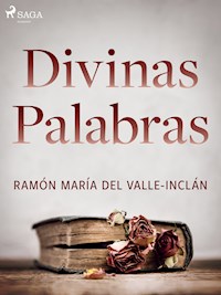 Divinas palabras - Ramón María del Valle-Inclán - ebook