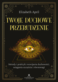 Twoje duchowe przebudzenie  - Elizabeth April - ebook
