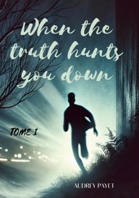 When the truth hunts you down - Audrey Payet - ebook