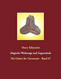 Magische Werkzeuge und Gegenstände - Harry Eilenstein - ebook
