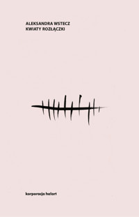 Kwiaty rozłączki - Aleksandra Wstecz - ebook