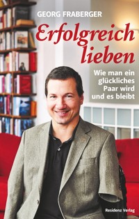 Erfolgreich lieben - Georg Fraberger - ebook