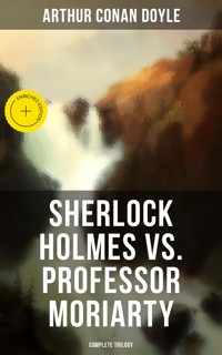 Sherlock Holmes vs. Professor Moriarty - Complete Trilogy - Arthur Conan Doyle - ebook