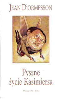 Pyszne życie Kazimierza - Jean D’Ormesson - ebook