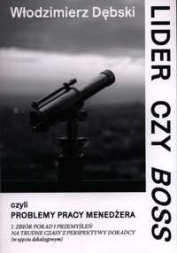 Lider czy Boss, czyli problemy pracy menedżera - Dębski Włodzimierz - książka