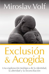 Exclusión y acogida - Miroslav Volf - ebook