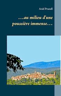…au milieu d’une poussière immense… - Ariel Prunell - ebook