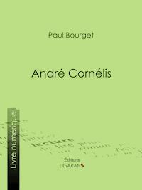 André Cornélis - Paul Bourget - ebook