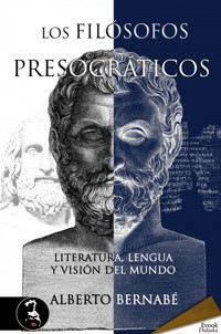 Los filósofos presocráticos - Alberto Bernabé - ebook