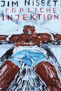Tödliche Injektion - Jim Nisbet - ebook