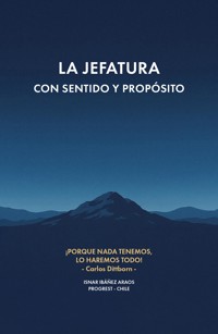 La jefatura con sentido y propósito - Isnar Dony Ibáñez Araos - ebook