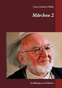 Märchen 2 - Hans-Manfred Milde - ebook