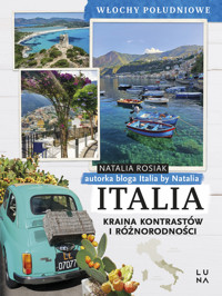 Italia. Kraina kontrastów i różnorodności. Włochy Południowe - Natalia Rosiak - książka