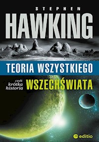 Teoria wszystkiego czyli krótka historia wszechświata - Stephen Hawking - książka