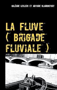 La Fluve (brigade fluviale) - Galéane Leclerc - ebook