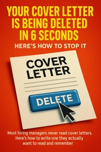 Your Cover Letter Is Being Deleted in 6 Seconds Here's How to Stop It - Mark Carl - ebook
