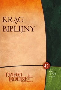 KRĄG BIBLIJNY nr 47. Dla wszystkich, którzy pragną czytać Pismo Święte - ks. dr hab. Piotr Łabuda - ebook