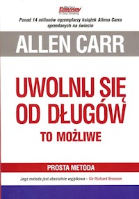 Uwolnij się od długów To możliwe - Allen Carr - książka