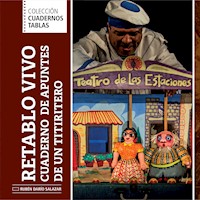 Retablo Vivo. Cuaderno de apuntes de un titiritero - Rubén Darío Salazar - ebook