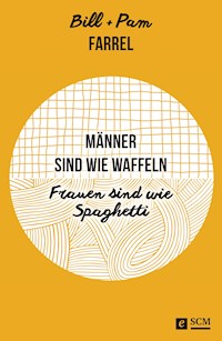 Männer sind wie Waffeln - Frauen sind wie Spaghetti - Bill Farrel - ebook