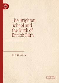 The Brighton School and the Birth of British Film - Frank Gray - ebook