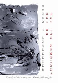 ... und wo ist das Problem ...? - Bruno M. Schleeger - ebook