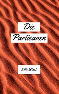 Die Partisanen - Elle West - ebook
