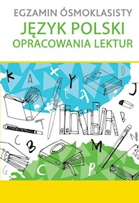 Egzamin ósmoklasisty Język polski Opracowania lektur -  - książka