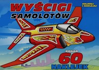 Wyścigi samolotów Koloruj i naklejaj - zbiorowa praca - książka