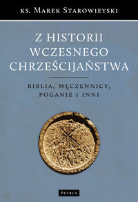Z historii wczesnego chrześcijaństwa - Marek Starowieyski - książka