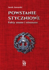 Powstanie styczniowe. Fakty znane i nieznane - Jacek Jaworski - książka