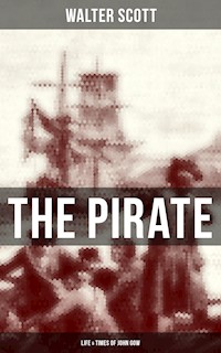 THE PIRATE: Life & Times of John Gow - Walter Scott - ebook
