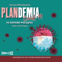 Plandemia Covid 19. To dopiero początek - Mikołajewska Danuta - audiobook
