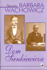 Dom Sienkiewicza - Barbara Wachowicz - ebook