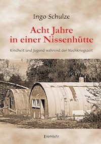 Acht Jahre in einer Nissenhütte - Ingo Schulze - ebook