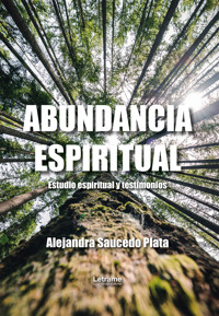 Abundancia espiritual - Alejandra Saucedo Plata - ebook