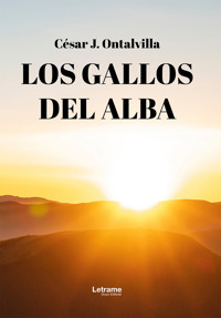 Los gallos del alba - César J. Ontalvilla - ebook