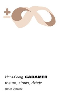 Rozum, słowo, dzieje. Szkice wybrane - Gadamer Hans-Georg - ebook + książka